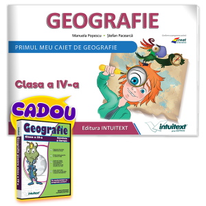 Caietul elevului pentru Geografie - Clasa a IV-a + Geografie clasa a IV-a - România şi Europa