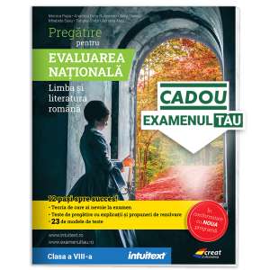 Pregătire pentru Evaluarea Națională. Limba și literatura română - Culegere clasa a VIII-a